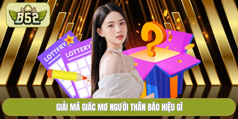 Giải mã giấc mơ người thân báo hiệu gì